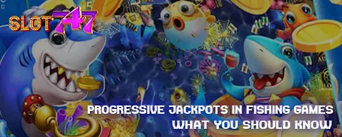 Progressive Jackpots in Fishing Games: What You Should Know